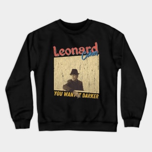 Leonard Cohen Vintage 1934 // You Want It Darker Original Fan Design Artwork Crewneck Sweatshirt